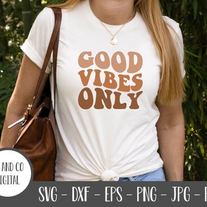 Alleen goede vibes SVG | Positiviteit SVG | Good Vibes-shirt SVG | Retro golvend lettertype | Commercieel gebruik | Bestanden voor Cricut en silhouet | Afdrukbaar