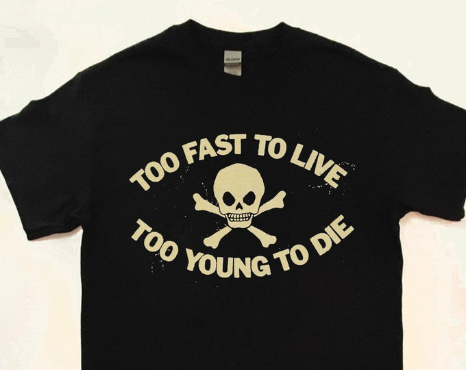 Too Fast To Live Too Young To Die Shirt, Seditionaries Shirt, Original Design, Unisex Shirt