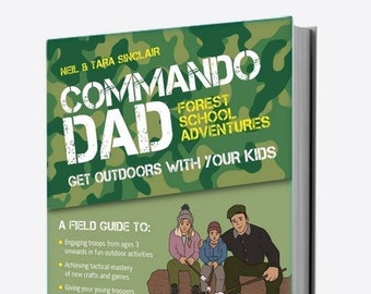 Signed Copy of Commando Dad Forest School Adventures