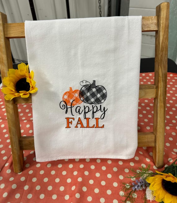 Embroidered Flour Sack Towel.                                      HAPPY FALL