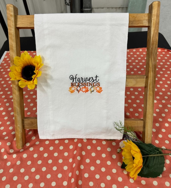 Embroidered Flour Sack Towels.                       Harvest Blessings