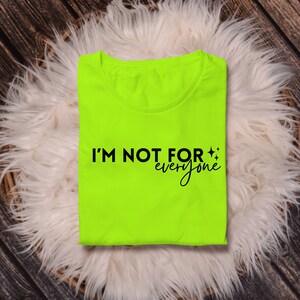 I'm Not for Everyone, SVG, PNG, PDF, Cut Files, Shine, Lets go!, Silhouette and Cricut, Digital,  Funny Svg, Happy, Sparkle Svg, Shirt Files