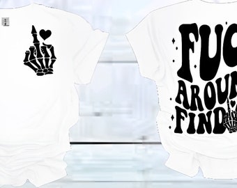 Koszulka „F*ck Around and Find Out”.