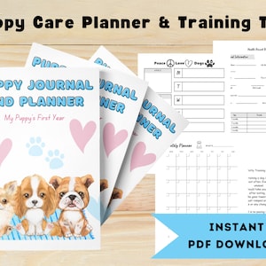 May include: A printable PDF download for a puppy journal and planner. The cover features three cartoon puppies, hearts, and paw prints. The text on the cover reads "Puppy Journal and Planner" and "My Puppy's First Year".