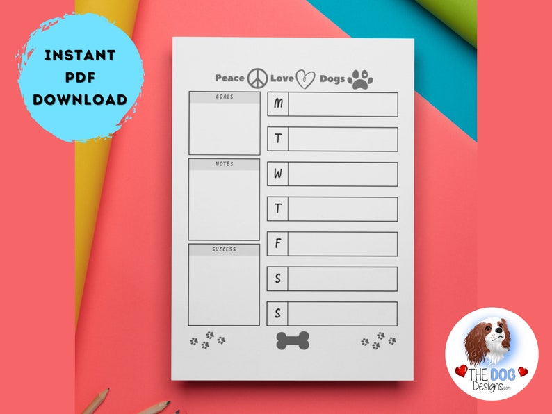 May include: A printable weekly planner with the text "Peace Love Dogs" and a peace sign, heart, and paw print. The planner has sections for goals, notes, and success. The days of the week are listed down the side: Monday, Tuesday, Wednesday, Thursday, Friday, Saturday, Sunday.