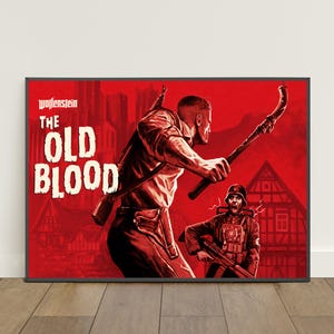 May include: A framed poster with a red background featuring the text "Wolfenstein THE OLD BLOOD" in white. The artwork depicts two figures in action, one holding a weapon, set against a backdrop of buildings.