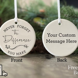 Personalized Thank You Ornament, Never Forget The Difference You Have Made/You Make, Doube Sided Ornament Thank You Gift, Appreciation Gift,