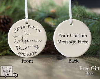 Personalized Thank You Ornament, Never Forget The Difference You Have Made/You Make, Doube Sided Ornament Thank You Gift, Appreciation Gift,