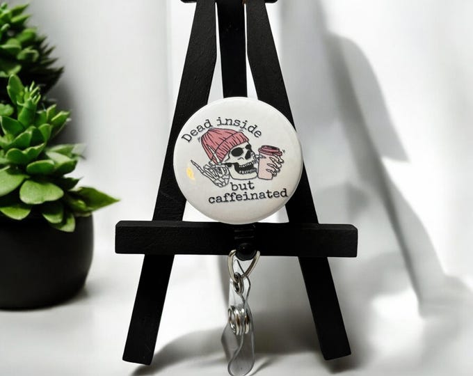 Funny Badge Reel- Dead inside but caffeinated-sarcastic-nurse-gift