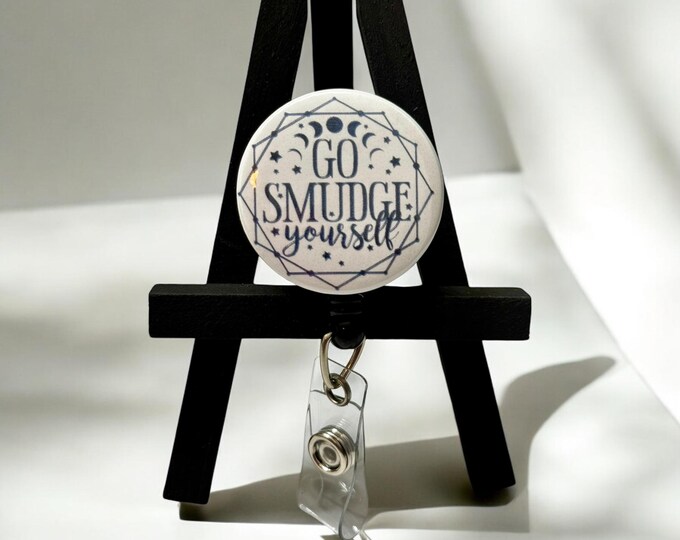 Funny Badge Reel- Go Smudge Yourself-sarcastic-nurse-gift
