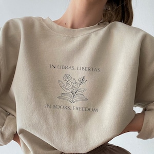 In Libras Libertas Sweatshirt, Women's Reading Shirt, Trendy Bookworm Shirt, Book Lover Gifts For Bff, Librarian Gifts, Reader Gifts,D6725