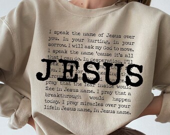 I Speak The Name Of Jesus Sweatshirt, Inspirational Christian T shirts, Religious Gifts For Christian, Faith Shirt, Jesus Christ Shirt,D6740