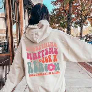 Everything Happens For A Reason Hoodie, Trendy Women's Shirts, Aesthetic Sweatshirt, Positive Hoodie, Preppy Hippie Sweatshirt, DP6170