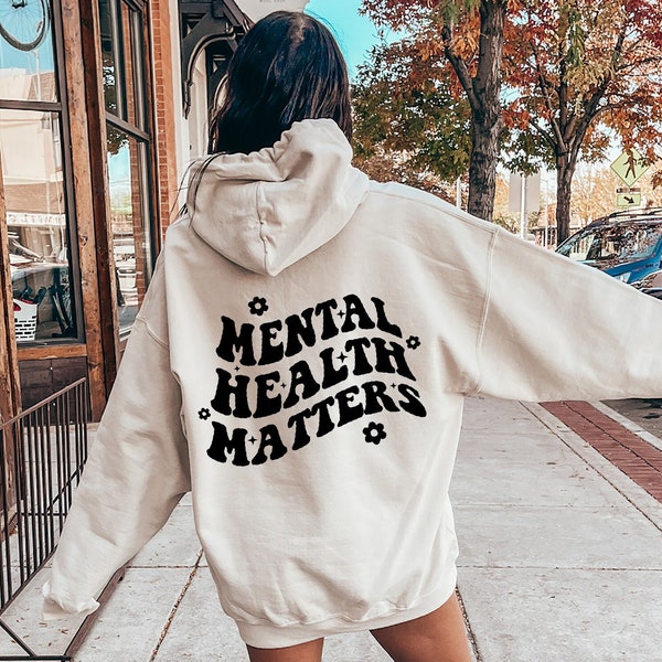 Mental Health Matters Hoodies, Mental Health Shirt, Awareness Sweatshirt, Anxiety T shirt, Therapist T shirt, Gift For Overthinker,D6975