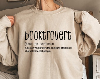 Booktrovert Sweatshirt, Book Lover Shirt For Women, Classic Literature Hoodie, Bookish Girl Sweat, Bookworm Hoodie, Gift For Librarian,D7303