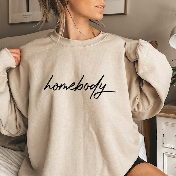 Homebody Sweatshirt, Homebody Women’s Hoodies, Cozy Season  Sweatshirt, Slouchy Sweatshirt, Introvert Gift, Gift For Homebody,D7150