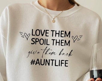 Love Them Spoil Them Give Them Back Auntlife Shirt, Auntie Shirt, Titi Definition Shirt, Titi Shirt, Aunt Shirt, Aunt Gifts, D5547
