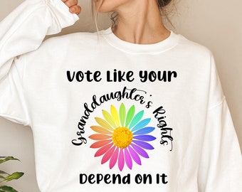 Felpa con cappuccio "Vota come se i diritti di tua nipote dipendessero da questo", divertente felpa con cappuccio per i diritti femministi, maglietta politica emancipante, regalo per la mamma, D8132
