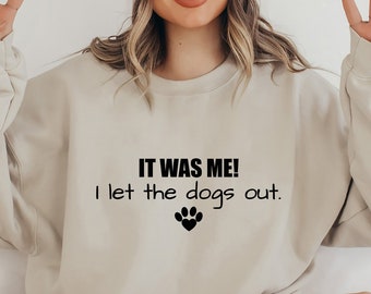 It Was Me I Let The Dogs Out Shirt, Dog Walker Shirt, Gift For Dog Walker, Dog Sitter Shirt, Funny Dog Shirts, Dog Sitter Gifts, DA5771