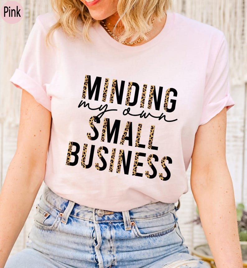 Minding My Own Small Business Shirt, Cute Shirt For Women, Gift For Mom, Minding My Own Small Business Sweatshirt, Boss Lady Shirt image 4
