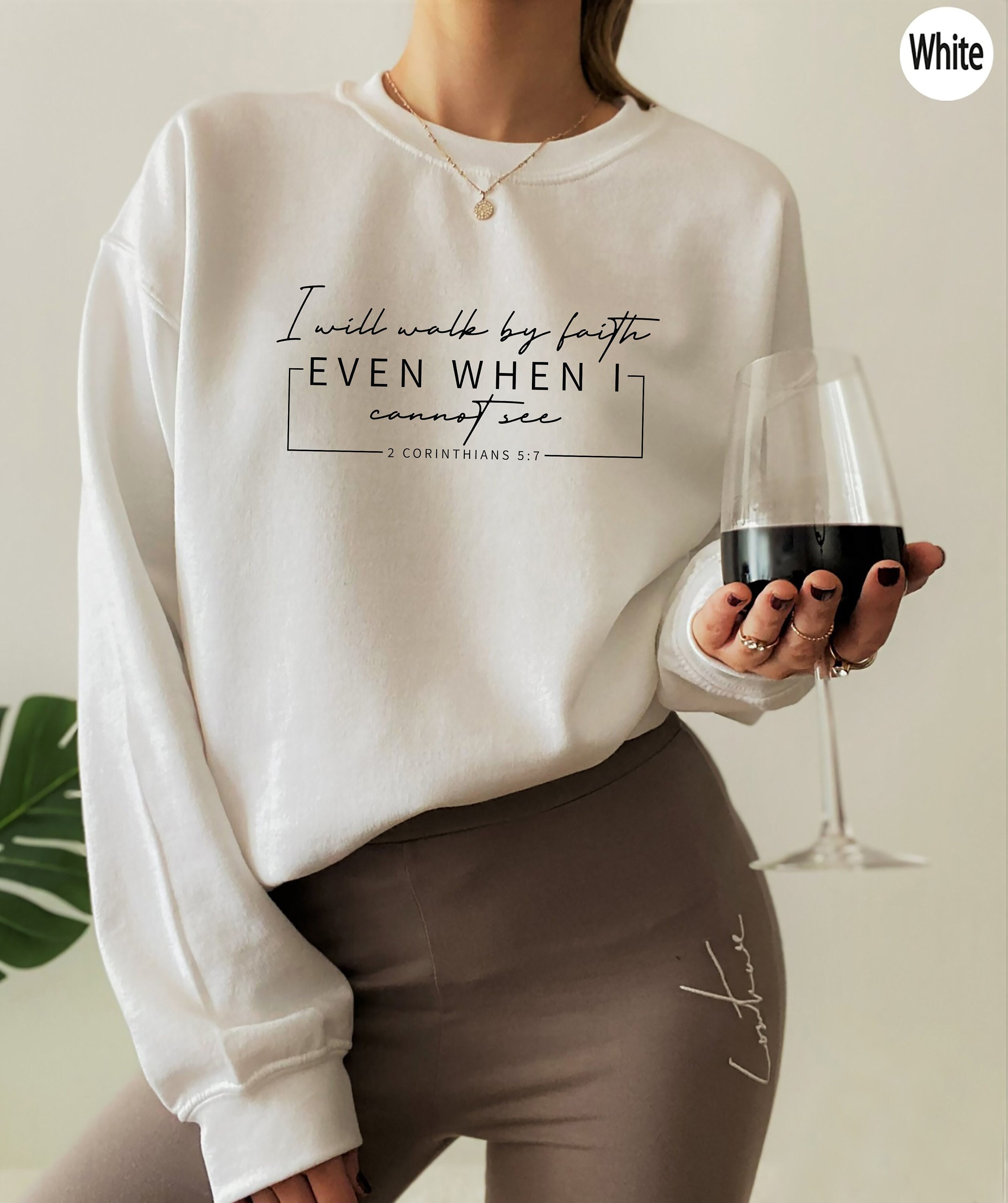 I Will Walk By Faith  Even When I Cannot See Sweatshirt, Bible Verse Shirt, Religious Gift For Women, Inspirational Gift, Faith Tee,  DP5177
