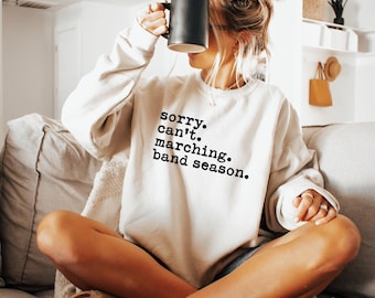 Sorry Can't Marching Band Season Sweatshirt, Aesthetic Band Director Hoodie For Woman, Band Coach T-Shirt, Trendy Band Director Gift
