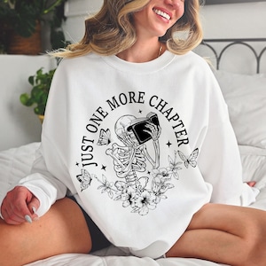 Just One More Chapter Sweatshirt, Bookworm Hoodie, Skeleton Reading Shirt,D8628