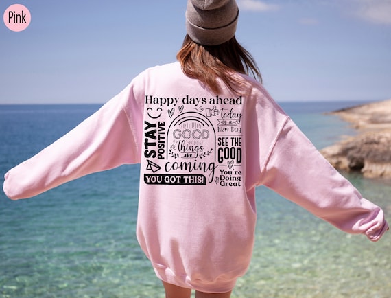 Trendy Stay Positive Sweatshirt, Aesthetic Positive Vibes