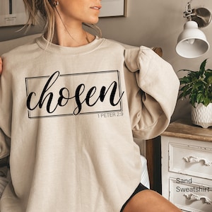 Chosen Sweatshirt, Chosen 1 Peter 2:9 Shirt, Christian Shirt, Faith Shirt, Cross Shirt, Trendy Religious Shirt, Bible Verse Shirt, D5056