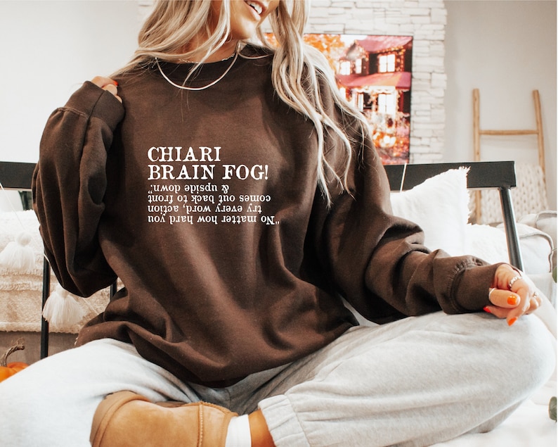 Chiari Brain Fog Sweatshirt, Funny Chiari Malformation Shirt, Chronic Brain Illness Hoodie, Chiari Malformation Awareness Gift, D7753 image 1