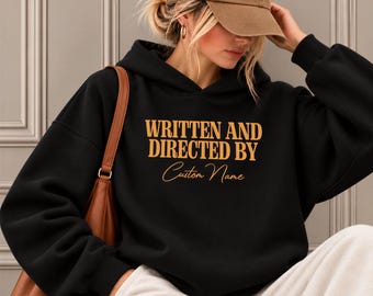 Written And Directed By Sweatshirt, Custom Movie Director Shirt, Personalized Screenwriter Tee, Cinephile Hoodie, Gift For Scenarist