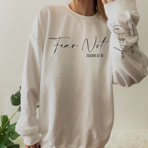 Fear Not Isaiah 41:10 Sweatshirt, Women's Christian Shirt, Bible Verse Hoodie, Faith Tshirt, Catholic Tee, Religious Gift For Women, KD6243 image 4