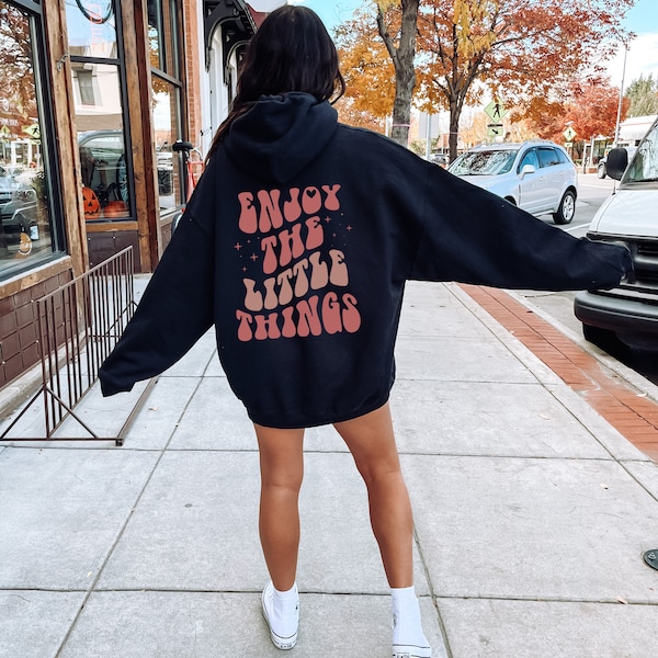 Genieße die kleinen Dinge Sweatshirt, Wort ist auf Shirt, VSCO Hoodie, Spruch Sweatshirt, Vintage Shirt, Genieße das Leben T Shirt, DP5007