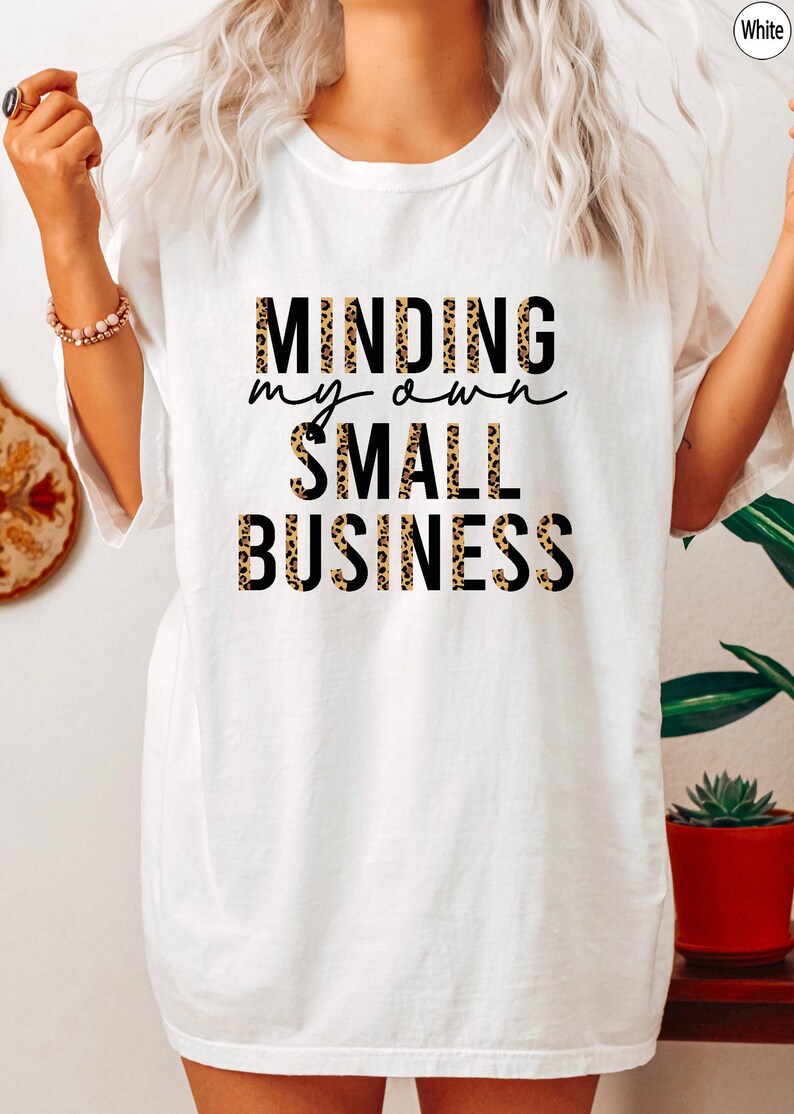 Minding My Own Small Business Shirt, Cute Shirt For Women, Gift For Mom, Minding My Own Small Business Sweatshirt, Boss Lady Shirt image 7