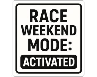 Race Weekend Mode Activated F1 Sticker - Car Racing, Motorsport, Sports Decal, Laptop Decal, Bumper Sticker