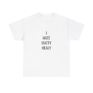 I Hate Matty Healy Tee