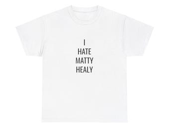 I Hate Matty Healy Tee