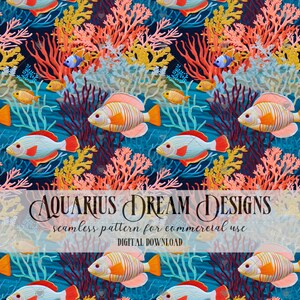May include: Seamless pattern featuring colorful fish and coral reefs on a blue background. The text "AQUARIUS DREAM DESIGNS" and "seamless pattern for commercial use" is displayed on a white banner.