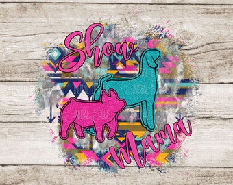 Show Mama PNG, Stock show goat, Show goat PNG, western show goat, Show Life goat PNG Digital Download Sublimation