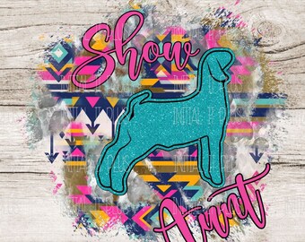 Show Aunt PNG, Stock show goat, Show goat PNG, western show goat, Show Life goat PNG Digital Download Sublimation