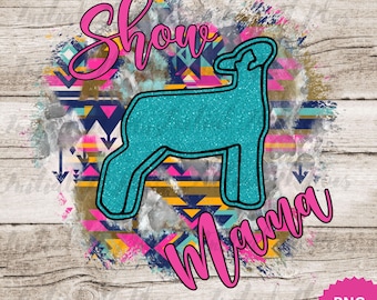 Show Mama PNG, Stock show lamb, Show lamb PNG, western show lamb, Show Life lamb PNG Digital Download Sublimation
