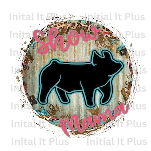 Show Mama PNG, Stock show pig, Show pig PNG, western show pig, Show Life Pig PNG Digital Download Sublimation