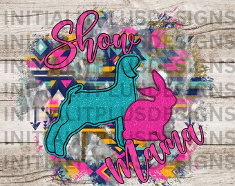 Show Mama PNG, Stock show goat, Show rabbit PNG, western show goat, Show Life goat PNG Digital Download Sublimation