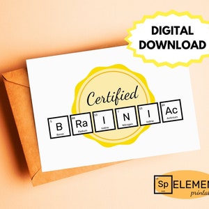 Science Grad Printable Card-- Certified Brainiac // congratulations, graduation, science student, chemistry major, STEM student, BSc MSc PhD