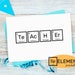Science Teacher Thank You Card, Printable, Chemistry, Periodic Table of ...