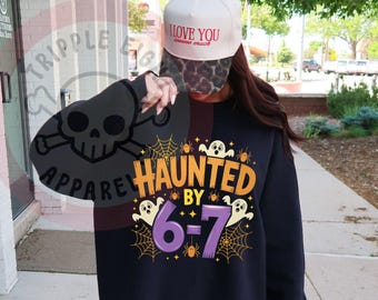 Haunted by 6-7 Halloween Sweatshirt, Funny Spooky Meme, Six Seven 6 7 Meme Shirt, Gen Z Humor, Trendy Halloween Costume, 67 Shirt Humor