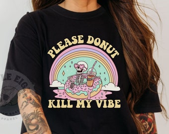 Camisa Please Donut Kill My Vibe, camisa de verão da moda, camisa Donut Vibes, esqueleto Snarky em flutuador de donut, natação de esqueleto, camiseta da moda