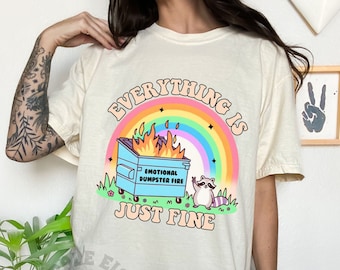 Comfort Colors® Emotional Dumpster Fire Shirt, Funny Mental Heath Shirt, Sarcastic Shirt, Everythings Fine Shirt, Adult Humor Graphic Tee