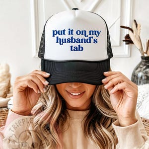 Put It On My Husband&#39;s Tab Hat, Put It On My Dads Tab Trucker Cap, Embroidered Funny Hat, Gift for wife, Custom Embroidered Hat, Trucker Cap
