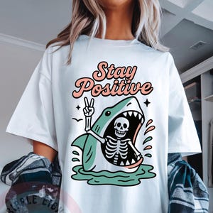 Stay Positive Shark Attack Vintage Retro Comedy Funny Shirt, Stay Positive Shirt, Shark Attack Shirt, Funny Shark Shirt, Snarky Humor Tshirt